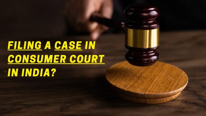 How to File a Case in Consumer Court?